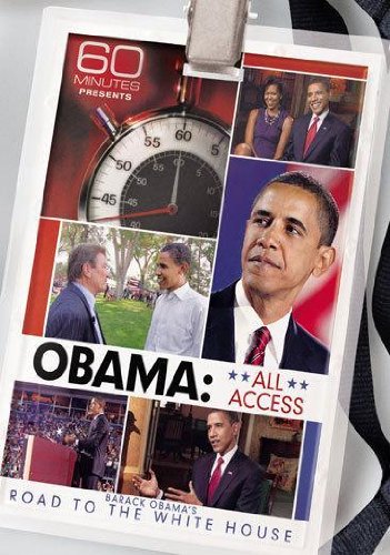 60 Minutes Presents: Obama All Access - Barack Obama's Road to the White House
