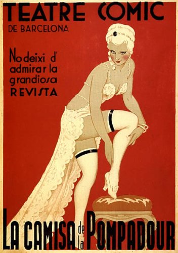 WONDERFULITEMS THEATRE TEATRE COMIC GIRL UNDERWEAR BARCELONA LA CAMISA POMPADOUR SPAIN 12" X 16" IMAGE SIZE VINTAGE POSTER REPRO ON MATTE PAPER